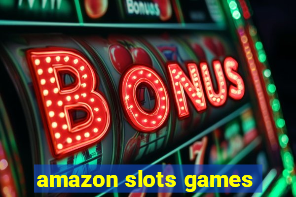 amazon slots games